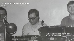STUDIO 54 CLASSIC DISCO VOL.7 UNCLE PETER IS VERY COOL DJ D.E.D IBIZA MIX