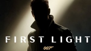 007 First Light( Первый луч света)№2