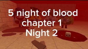5 night of blood night 2 chapter 1