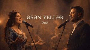 Əsən yellər - AI Duet Cover (2026)