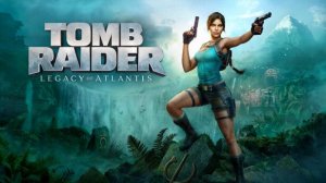 Tomb Raider Legacy of Atlantis - Геймплей - Томб Райдер Наследие  Атлантиды