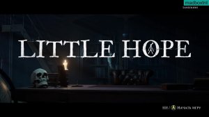 ТУМАН ПОМНИТ ВСЕ НАШИ ГРЕХИ 👤 | The Dark Pictures: Little Hope