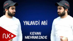 Kenan Mehrabzade - Yalandi Abi