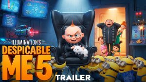 Гадкий я 5 (Трейлер 2026)