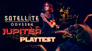 Satellite Odyssey: Jupiter | Playtest#1