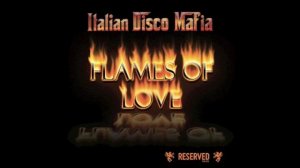 Italian Disco Mafia - Flames Of Love ( Original Mix )(360P)