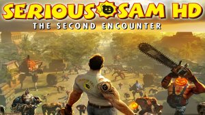 Serious Sam HD: The Second Encounter. Прохождение. Часть 5.