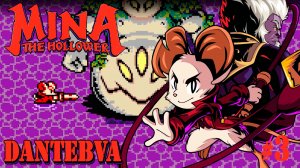 Прохождение Mina the hollower, Чудовище Нокса, Лунатик, Дурр-Дом, ч.3 #minathehollower