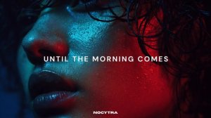 NOCYTRA - Until The Morning Comes