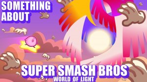 Кое-что о Smash Bros WORLD OF LIGHT ANIMATED 🌌