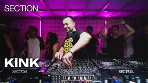 KiNK - Live @ SECTION. [28.05.2026]
