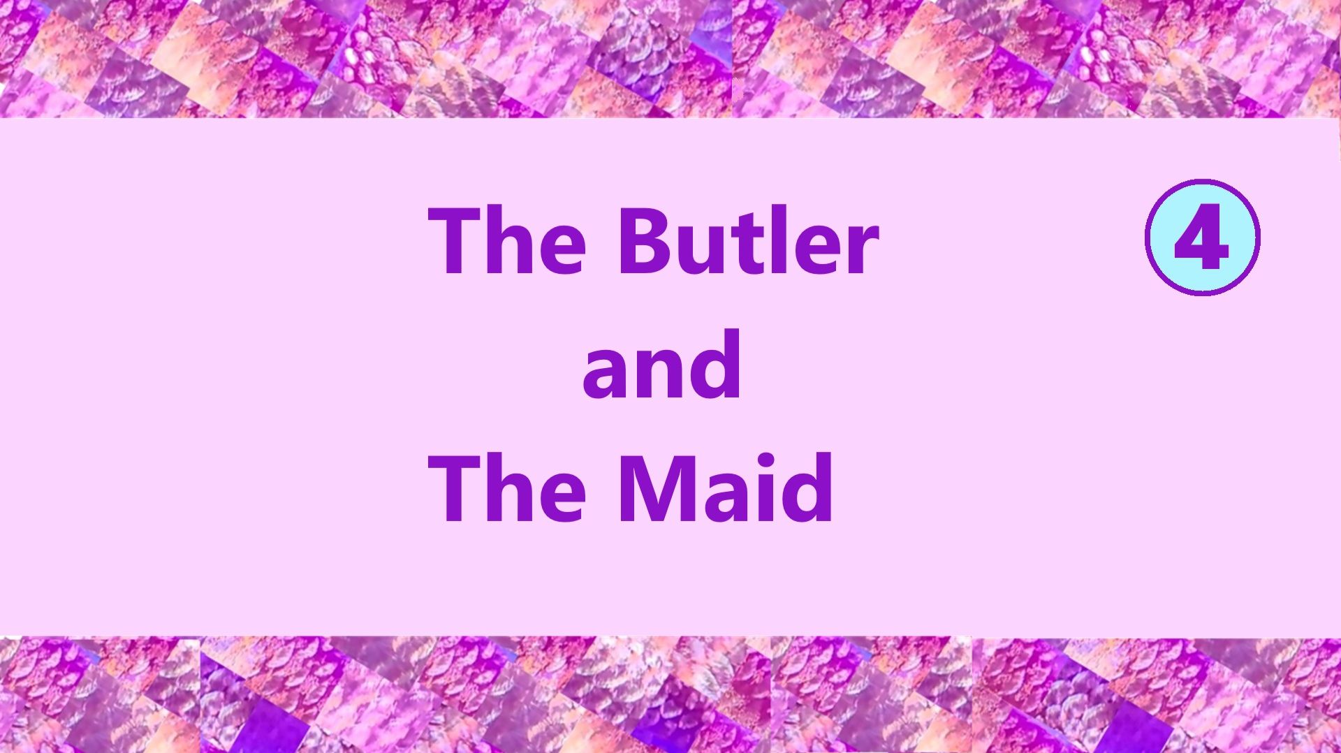 Английский язык 4  The Butler And The Maid
