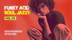 The Best Acid Jazz Summer Mix Instrumentals Vol.20 ｜ Funk Grooves for Chill Summer Paradise