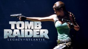 Трейлер ремейка первой Tomb Raider - Legacy of Atlantis с датой релиза | State of Play 2026