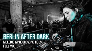 Berlin After Dark Melodic & Progressive House Metaflow