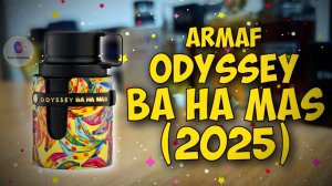 🤩 АРАБЫ ВЫХОДЯТ НА НОВЫЙ УРОВЕНЬ! 🤩 | ARMAF ODYSSEY BA HA MAS (2025) - знакомство, обзор, эмоции!