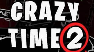 Crazy Time II (46%, 37-100%)