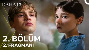 Daha 17 | 2. Bölüm 2. Fragmanı | «Abi...» @kanald‬