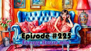 Energy House mix in 4K - Episode #225 (Record 01-06-2026) - 125 bpm