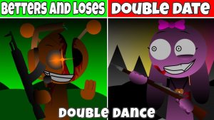 Sprunki Double Date & Betters and Loses Двойной Танец Fan Mod