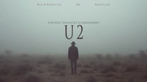 U2 Reimagined — Symphonic Instrumentals ｜ No Vocals