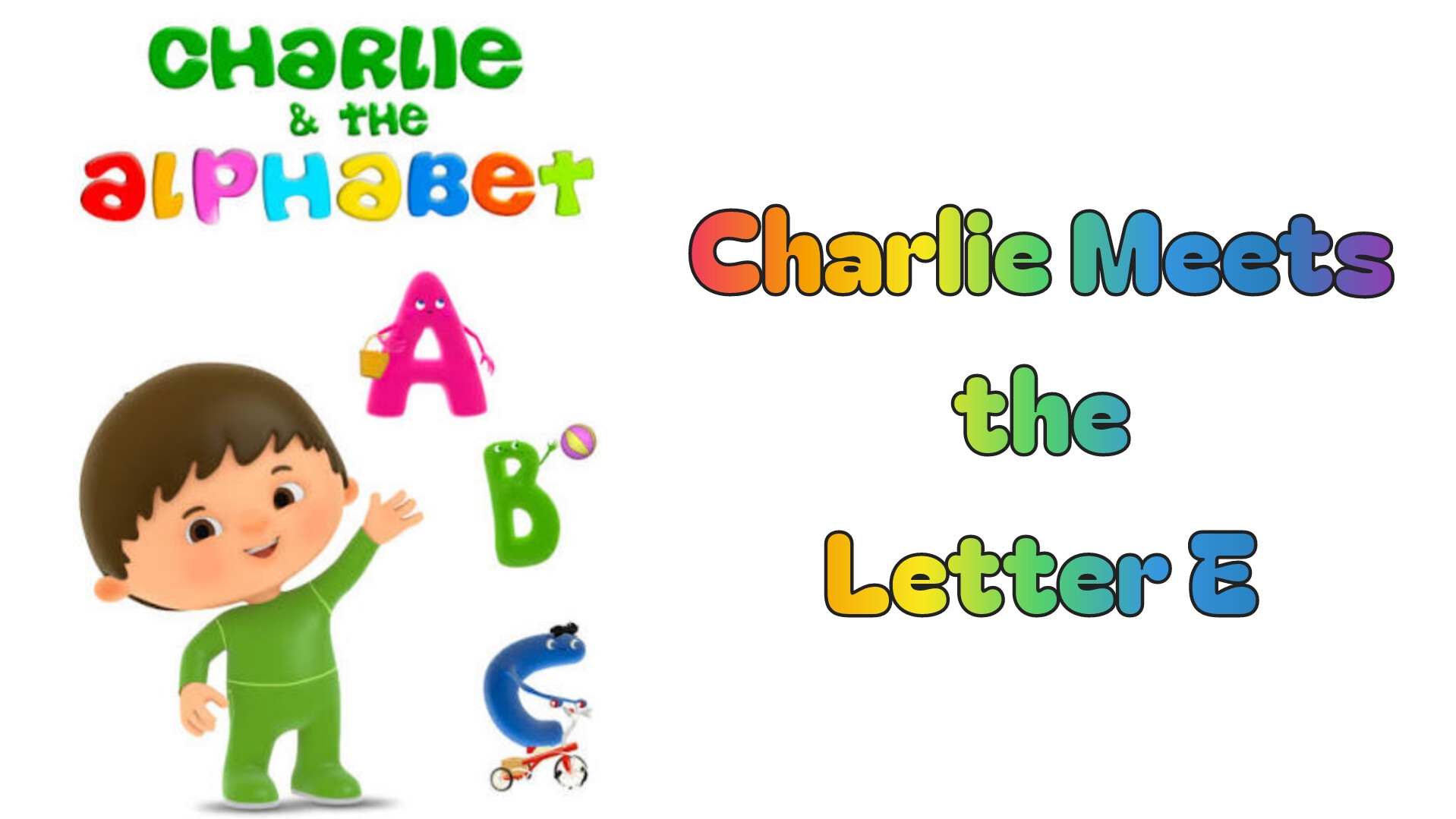 Charlie and the Alphabet (Чарли и английский алфавит) | The Letter E | Обучающий мультфильм