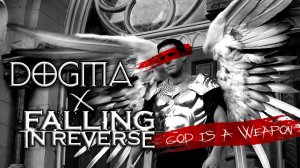 DOGMA x Falling In Reverse — God Is A Weapon (Music Video Edit)