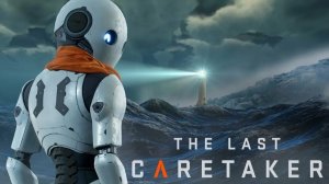 The Last Caretaker ➤ Геймплей основной кампании.