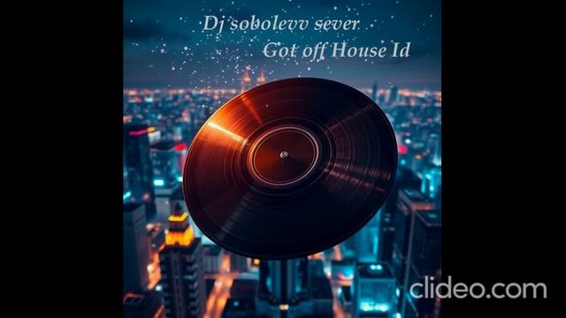 Dj sobolevv sever Got off House Id смотреть онлайн