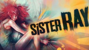 ТЯЖЕЛАЯ ЖИЗНЬ | Sister Ray #1