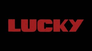 Lucky — Официальный трейлер