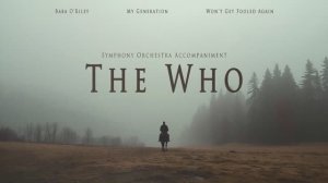 The Who — Symphonic Rock Interpretations ｜ No Vocals