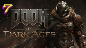 Doom The Dark Ages прохождение #7 Исконная кузница