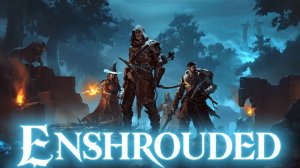 Enshrouded Субботний кипиш