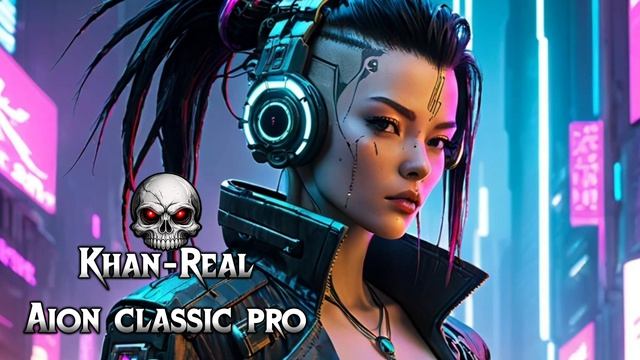 Aion classic pro. Khan-Real.