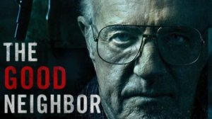 Хороший сосед | The Good Neighbor (2016)