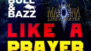LIKE A PRAYER