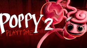 Poppy Playtime capter 2 (прохождение часть финал)