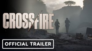 Crossfire - Официальный трейлер | Summer Game Fest 2026