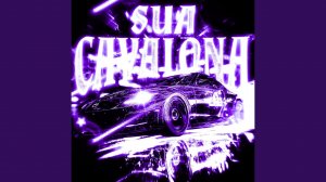SUA CAVALONA (Mega Slowed)