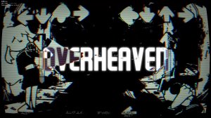 FNF: Rhythmic Revolution V1.5 — Трек «OVERHEAVEN» [WIP / Тизер] от @onequart