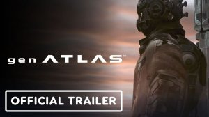 gen Atlas - Геймплейный трейлер | Summer Game Fest 2026