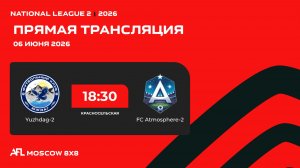AFL26. National League 2. Day 7. Yuzhdag-2 - FC Atmosphere-2