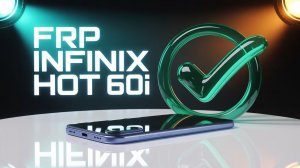 FRP Infinix Hot 60i X6728