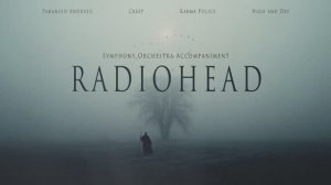 Radiohead — Orchestral Instrumental Atmosphere ｜ Symphonic Sound ｜ No Vocals (1 Hour)