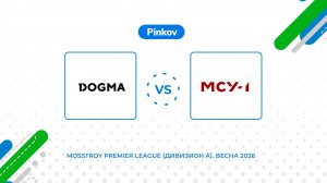 DOGMA - МСУ-1 | 4 тур | Mosstroy Premier League (Дивизион А). Весна 2026