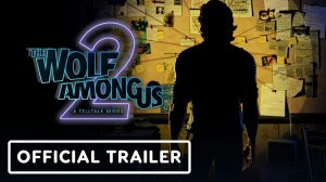 The Wolf Among Us 2 - Сюжетный трейлер | Summer Game Fest 2026