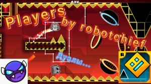 Главное пройти ДУАЛЫ! Players by robotchief (Easy Demon) (All Coins) 100%!