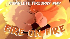 FIRE ON FIRE 🔥 COMPLETE FIREGRAY MAP (КОТЫ ВОИТЕЛИ МАП ПЕРЕЗАЛИВ)
