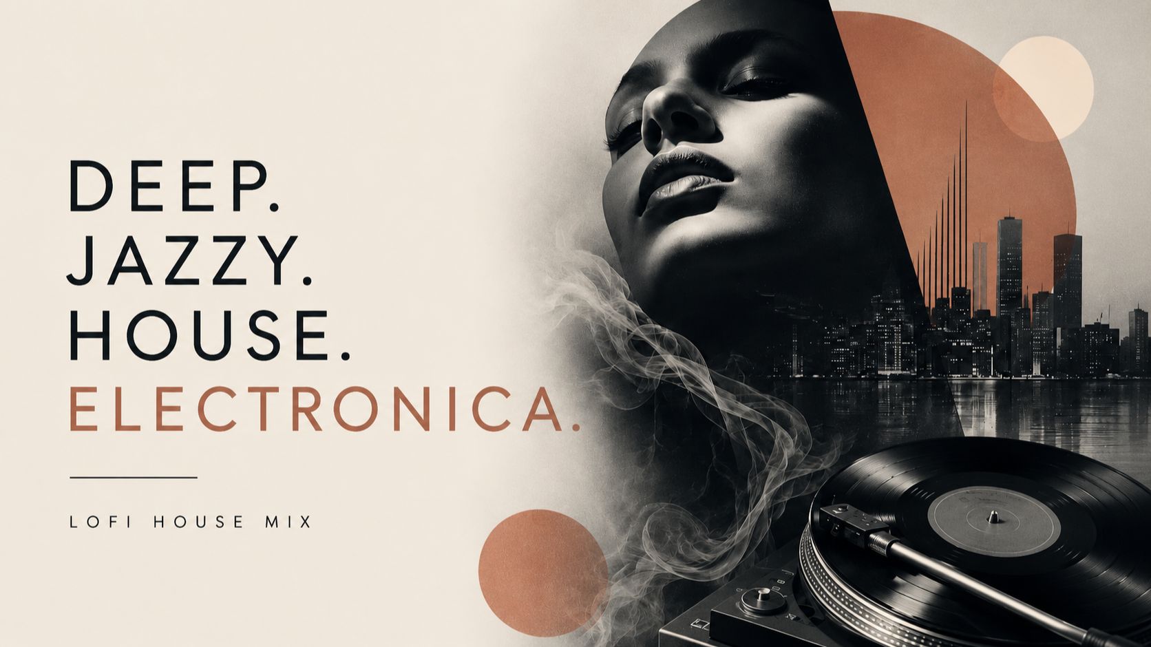 DEEP. JAZZY. HOUSE. ELECTRONICA.